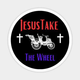 Jesus Take The Wheel Magnet